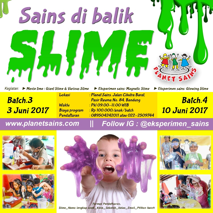 Sains di balik Slime Batch 3 & 4 Juni 2017, Liburan Ramadhan 1438 H Seru bersama Planet Sains
